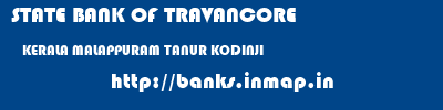 STATE BANK OF TRAVANCORE  KERALA MALAPPURAM TANUR KODINJI  banks information 